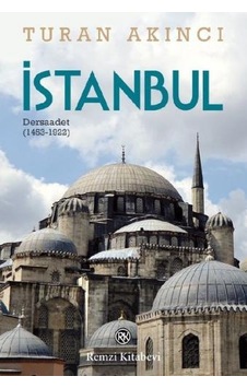 İstanbul - Dersaadet 1453 - 1922 - Turan Akıncı - Remzi Kitabevi