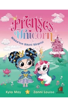 Prenses Ve Unicorn: Mikka Nın Sihirli Sürprizi Prenses Ve Unicorn: Mikka Nın Sihirli Sürprizi
