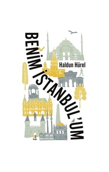 Benim İstanbul'um - Haldun Hürel - Kapı Yayınları Benim İstanbul'um - Haldun Hürel - Kapı Yayınları