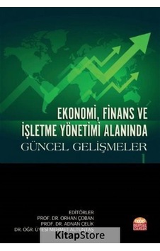 Ekonomi Finans ve İşletme Yönetimi Alanında Güncel Gelişmeler - 1- Nobel Bilimsel Eserler Ekonomi Finans ve İşletme Yönetimi Alanında Güncel Gelişmeler - 1- Nobel Bilimsel Eserler