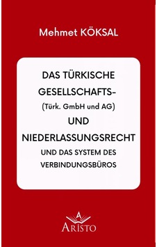 Das Türkische Gesellschaftsrecht Das Türkische Gesellschaftsrecht