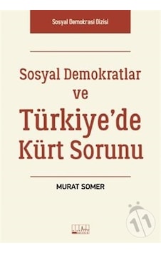Sosyal Demokratlar ve Türkiye'de Kürt Sorunu - Murat Somer - Alabanda
