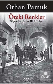 Öteki Renkler / Orhan Pamuk Öteki Renkler / Orhan Pamuk