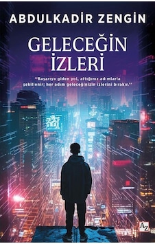 Geleceğin İzleri / Abdulkadir Zengin