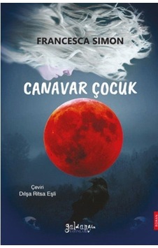 Canavar Çocuk - Francesca Simon - Güldünya Yayınları Canavar Çocuk - Francesca Simon - Güldünya Yayınları