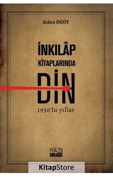 İnkılap Kitaplarında Din 1930'lu Yıllar - Zehra Söğüt - Yazıgen Yayınevi İnkılap Kitaplarında Din 1930'lu Yıllar - Zehra Söğüt - Yazıgen Yayınevi