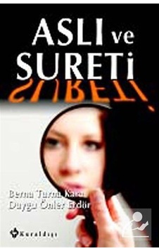 Aslı ve Sureti - Berna Turna Kara -  Duygu Önler Erdor - Kuraldışı Yayınları