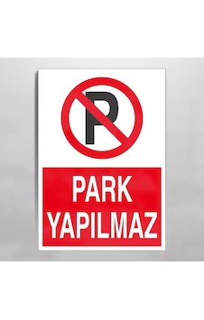 Park Yapılmaz Uyarı Levhası 50x70cm Park Yapılmaz Uyarı Levhası 50x70cm