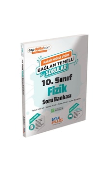 Çap 10. Sınıf Fizik Bağlam Temelli Soru Bankası