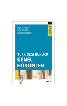 Türk Ceza Hukuku Genel Hükümler - Veli Özer Özbek, Koray Doğan, Serkan Meraklı, Pınar Bacaksız, İsa Başıbüyük Türk Ceza Hukuku Genel Hükümler - Veli Özer Özbek, Koray Doğan, Serkan Meraklı, Pınar Bacaksız, İsa Başıbüyük