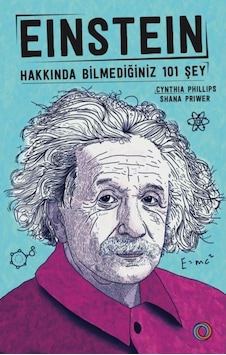 Einstein Hakkında Bilmediğiniz 101 Şey / Shana Priwer 9786056962004 Einstein Hakkında Bilmediğiniz 101 Şey / Shana Priwer 9786056962004