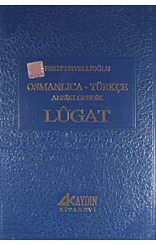 Osmanlıca-Türkçe Ansiklopedik Lugat Aydın Kitabevi-Ankara Osmanlıca-Türkçe Ansiklopedik Lugat Aydın Kitabevi-Ankara