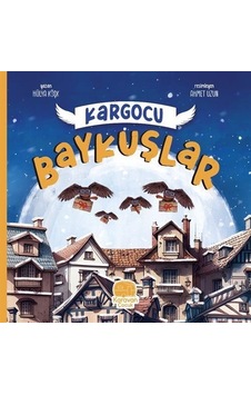 Kargocu Baykuşlar - Hülya Köşk - Karavan Çocuk Kargocu Baykuşlar - Hülya Köşk - Karavan Çocuk