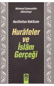 Hurafetten Hakikate Hurafeler Ve İslam Gerçeği Hurafetten Hakikate Hurafeler Ve İslam Gerçeği