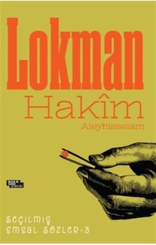 Lokman Hakîm / Seçilmiş Emsal Sözler3 Lokman Hakîm / Seçilmiş Emsal Sözler3