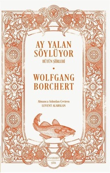 Ay Yalan Söylüyor / Wolfgang Borchert Ay Yalan Söylüyor / Wolfgang Borchert