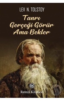 Tanrı Gerçeği Görür Ama Bekler - Lev Nikolayeviç Tolstoy - Remzi Kitabevi