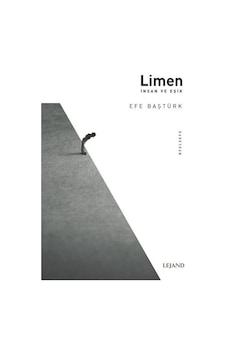 Limen - İnsan ve Eşik - Efe Baştürk - Lejand Limen - İnsan ve Eşik - Efe Baştürk - Lejand