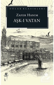 Aşk-ı Vatan - Zafer Hanım - Oğlak Yayıncılık