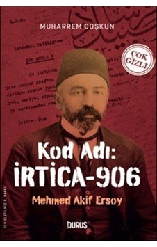 Kod Adı: İrtica 906 Mehmet Akif Ersoy / Muharrem Coşkun
