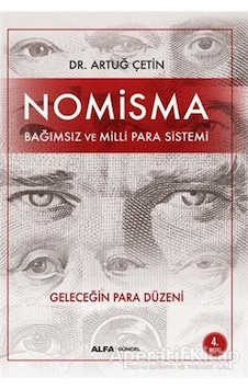 Nomisma - Bağımsız ve Milli Para Sistemi - Artuğ Çetin - Alfa Yayıncılık