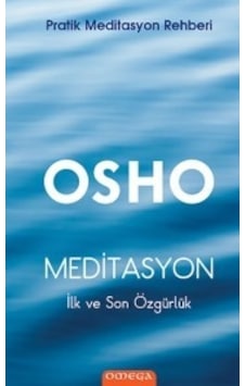Meditasyon - İlk ve Son Özgürlük - Osho - Omega