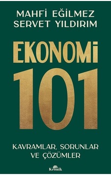 Ekonomi 101 & Kavramlar, Sorunlar Ve Çözümler / Mahfi Eğilmez Ekonomi 101 & Kavramlar, Sorunlar Ve Çözümler / Mahfi Eğilmez