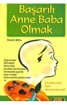 Başarılı Anne Baba Olmak - Shalini Mitra - Platform Yayınları
