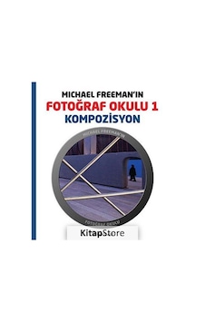 Fotoğraf Okulu Kompozisyon - Michael Freeman - İnkılap Kitabevi Fotoğraf Okulu Kompozisyon - Michael Freeman - İnkılap Kitabevi