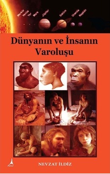 Dünyanın Ve Insanın Varoluşu / Nevzat Ildiz 9786051912202 Dünyanın Ve Insanın Varoluşu / Nevzat Ildiz 9786051912202
