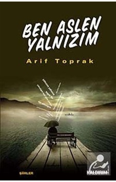 Ben Aslen Yalnızım - Arif Toprak - Kaldırım
