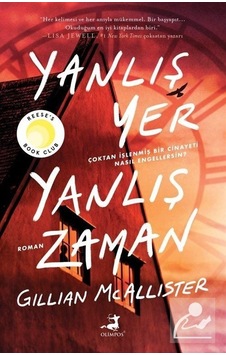 Yanlış Yer Yanlış Zaman - Gillian Mcallister - Olimpos Yayınları Yanlış Yer Yanlış Zaman - Gillian Mcallister - Olimpos Yayınları