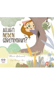 Allah'I Neden Göremiyorum ? Küçük Merve'nin Büyük Soruları 1 Allah'I Neden Göremiyorum ? Küçük Merve'nin Büyük Soruları 1