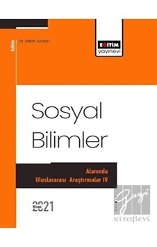 Sosyal Bilimler Alanında Uluslararası Araştırmalar 4- Eğitim Yayınevi Sosyal Bilimler Alanında Uluslararası Araştırmalar 4- Eğitim Yayınevi