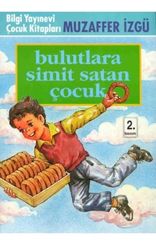 Bulutlara Simit Satan Çocuk - Muzaffer İzgü - Bilgi Yayınevi Bulutlara Simit Satan Çocuk - Muzaffer İzgü - Bilgi Yayınevi