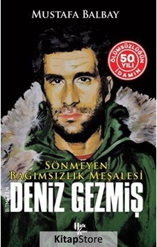 Sönmeyen Bağımsızlık Meşalesi: Bitmeyen Deniz Gezmiş - İdamın 50. Yılına Özel - Mustafa Balbay - Halk Kitabevi Sönmeyen Bağımsızlık Meşalesi: Bitmeyen Deniz Gezmiş - İdamın 50. Yılına Özel - Mustafa Balbay - Halk Kitabevi