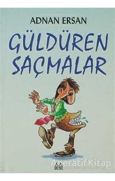 Güldüren Saçmalar - Adnan Ersan - Arkadaş Yayıncılık