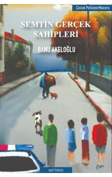 Semtin Gerçek Sahipleri - Banu Akeloğlu - Mythos Kitap Semtin Gerçek Sahipleri - Banu Akeloğlu - Mythos Kitap