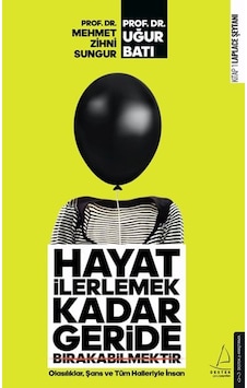 Hayat İlerlemek Kadar Geride Bırakabilmektir - Mehmet Zihni Sungur - Uğur Batı - Destek Yayınları Hayat İlerlemek Kadar Geride Bırakabilmektir - Mehmet Zihni Sungur - Uğur Batı - Destek Yayınları