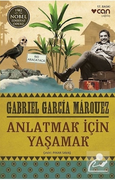 Anlatmak Için Yaşamak - Gabriel Garcia Marquez Anlatmak Için Yaşamak - Gabriel Garcia Marquez