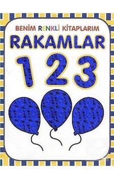 Benim Renkli Kitaplarım Rakamlar / Kolektif Benim Renkli Kitaplarım Rakamlar / Kolektif