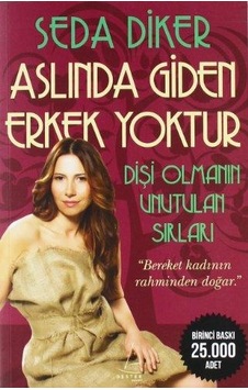Aslında Giden Erkek Yoktur - Seda Diker - Destek Yayınları Aslında Giden Erkek Yoktur - Seda Diker - Destek Yayınları