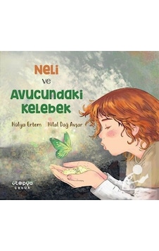 Neli Ve Avucundaki Kelebek / Hülya Ertem Neli Ve Avucundaki Kelebek / Hülya Ertem
