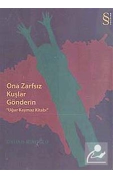 Ona Zarfsız Kuşlar Gönderin 'Uğur Kaymaz Kitabı' - Orhan Miroğlu - Everest Yayınları Ona Zarfsız Kuşlar Gönderin 'Uğur Kaymaz Kitabı' - Orhan Miroğlu - Everest Yayınları