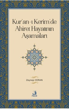 Kur'an-ı Kerim'de Ahiret Hayatının Aşamaları - Zeynep Ceran - Fecr Yayınları