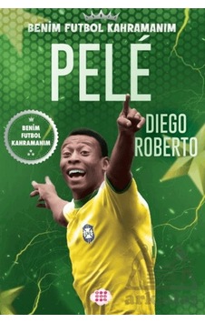 Pele - Benim Futbol Kahramanım Pele - Benim Futbol Kahramanım
