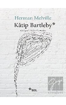 Katip Bartleby: Bir Wall Street Hikayesi - Herman Melville - Sel Yayıncılık