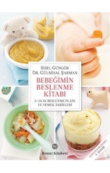 Bebeğimin Beslenme Kitabı - Sibel Güngör Kızıltan - Gülnihal Şarman - Remzi Kitabevi Bebeğimin Beslenme Kitabı - Sibel Güngör Kızıltan - Gülnihal Şarman - Remzi Kitabevi