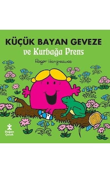 Küçük Bayan Geveze ve Kurbağa Prens - Roger Hargreaves - Doğan Çocuk Küçük Bayan Geveze ve Kurbağa Prens - Roger Hargreaves - Doğan Çocuk