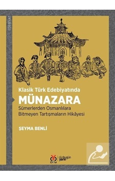 Klasik Türk Edebiyatında Münazara / Şeyma Benli